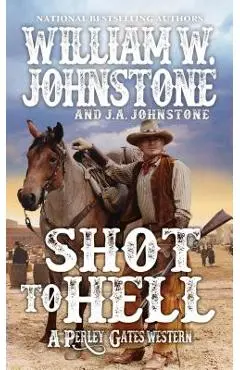 Shot to Hell - William W. Johnstone