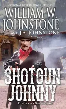 Shotgun Johnny, Paperback/J.A. Johnstone