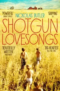 Shotgun Lovesongs, Paperback/Nickolas Butler