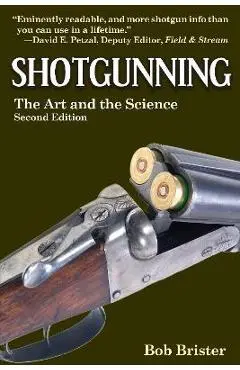 Shotgunning: The Art and the Science - Bob Brister