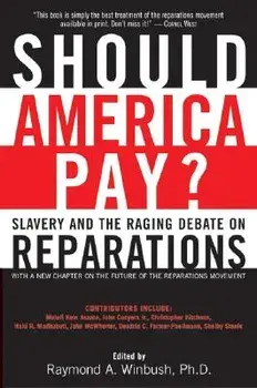 Should America Pay?: Slavery and the Raging Debate on Reparations, Paperback/Raymond Winbush
