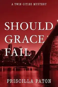 Should Grace Fail, Paperback/Priscilla Paton