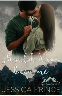 Should have Been Me - Jessica Prince