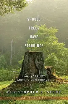 Should Trees Have Standing?: Law, Morality, and the Environment, Paperback/Christopher D. Stone