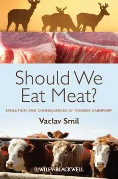 Should We Eat Meat?: Evolution and Consequences of Modern Carnivory, Paperback/Vaclav Smil