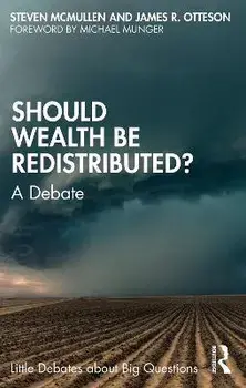 Should Wealth Be Redistributed?. A Debate, Paperback/James R. Otteson