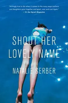 Shout Her Lovely Name, Paperback/Natalie Serber
