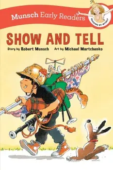 Show and Tell Early Reader, Paperback/Robert Munsch