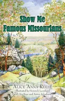Show Me Famous Missourians, Paperback/Alice Anna Reese