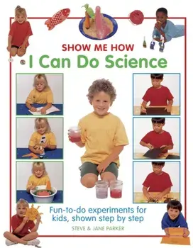 Show Me How: I can do Science, Hardback/Parker Steve