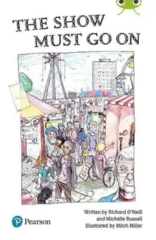 Show Must Go On (Bug Club) Independent Reading Year 2 Fiction Lime B Plus, Paperback/***