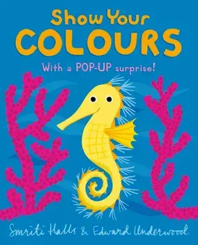 Show Your Colours, Board book/Smriti Halls