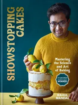Showstopping Cakes. Mastering the Art and Science of Baking, Hardback/Rahul Mandal