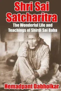 Shri Sai Satcharitra: The Wonderful Life and Teachings of Shirdi Sai Baba, Paperback/Hemadpant Dabholkar