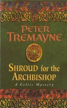 Shroud for the Archbishop (Sister Fidelma Mysteries Book 2). A thrilling medieval mystery filled with high-stakes suspense, Paperback/Peter Tremayne