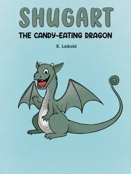 Shugart: The Candy-Eating Dragon, Paperback/K. Leibold