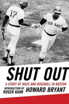 Shut Out: A Story of Race and Baseball in Boston, Paperback/Howard Bryant