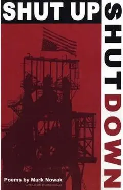 Shut Up Shut Down - Mark Nowak