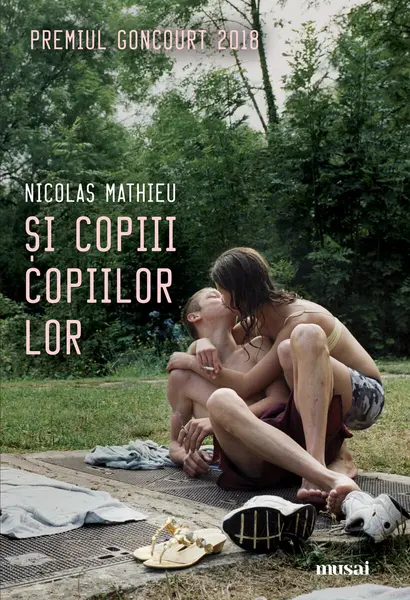 Și copiii copiilor lor - Nicolas Mathieu