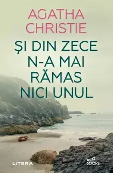 Si din zece n-a mai ramas nici unul/Agatha Christie