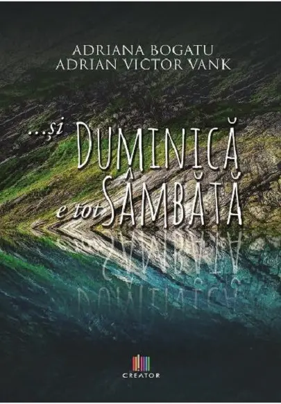 Si duminica e tot sambata | Adriana Bogatu, Adrian Victor Vank