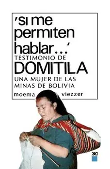 Si Me Permiten Hablar. Testimonio de Domitila, Una Mujer de Las Minas de Bolivia, Paperback/Moema Viezzer