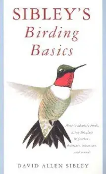 Sibley's Birding Basics, Paperback/David Allen Sibley