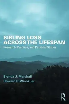 Sibling Loss Across the Lifespan. Research, Practice, and Personal Stories, Paperback/***
