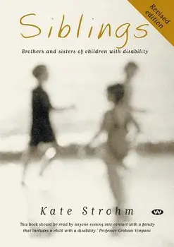 Siblings: Brothers and sisters of children with disability, Paperback/Kate Strohm
