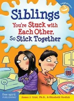 Siblings: You're Stuck with Each Other, So Stick Together, Paperback/James J. Crist