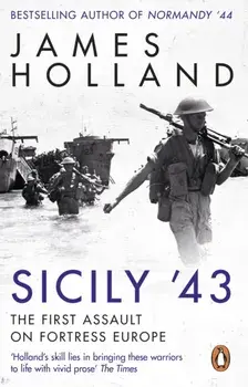 Sicily '43. A Times Book of the Year, Paperback/James Holland