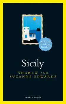 Sicily: A Literary Guide for Travellers, Hardcover/Andrew Edwards
