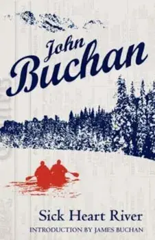 Sick Heart River, Paperback/John Buchan