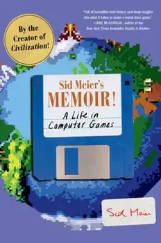 Sid Meier's Memoir!: A Life in Computer Games, Paperback/Sid Meier