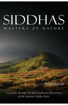 Siddhas: Masters of Nature - R. Palpandian