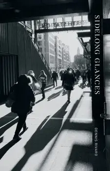 Sidelong Glances, Paperback/Dennis F. Rivard