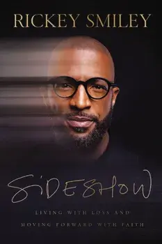 Sideshow. Living with Loss and Moving Forward with Faith, Hardback/Rickey Smiley