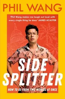 Sidesplitter. How To Be From Two Worlds At Once, Paperback/Phil Wang