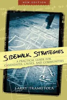 Sidewalk Strategies: A Practical Guide for Candidates, Causes, and Communities, Paperback/Larry Tramutola