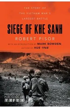 Siege of Khe Sanh: The Story of the Vietnam War's Largest Battle - Robert Pisor
