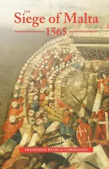 Siege of Malta, 1565 - Translated from the Spanish edition of 1568, Paperback/Ernle Bradford