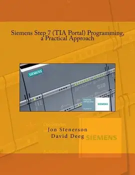 Siemens Step 7 (Tia Portal) Programming, a Practical Approach, Paperback/Jon Stenerson