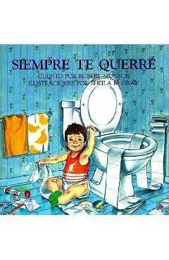 Siempre Te Querre = Love You Forever - Robert Munsch