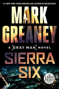 Sierra Six, Paperback/Mark Greaney