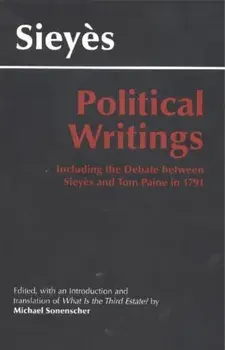 Sieyes: Political Writings. Including the Debate Between Sieyes and Tom Paine in 1791, Paperback/Emmanuel Sieyes