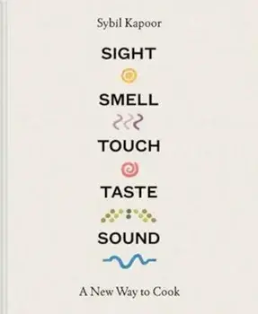 Sight Smell Touch Taste Sound/Sybil Kapoor