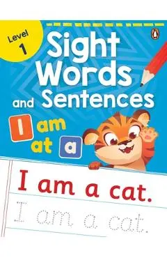 Sight Words and Sentences (Level 1): First Practice Workbook of Most Common Sight Words for Preschool Kids, Toddlers with Vocabulary Development Activ - Penguin Books