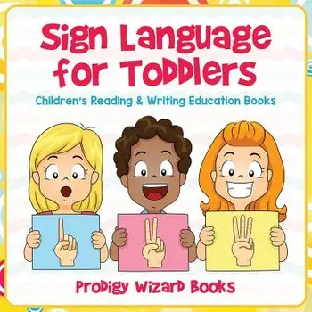 Sign Language for Toddlers: Children's Reading & Writing Education Books, Paperback/Prodigy Wizard
