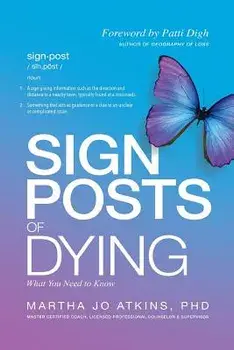 Sign Posts of Dying, Paperback/Martha Jo Atkins Phd