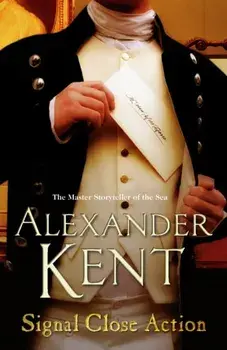 Signal Close Action. (Richard Bolitho: Book 14), Paperback/Alexander Kent